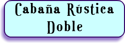 Cabaña Rústica Doble