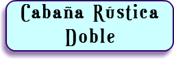 Cabaña Rústica Doble